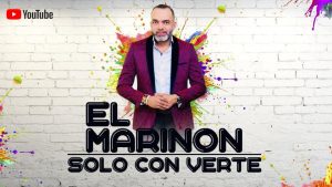 El Marinon – Solo Con Verte